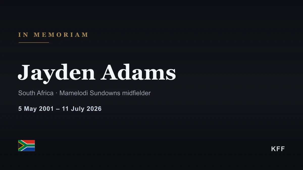 In memoriam: Jayden Adams, South Africa and Mamelodi Sundowns midfielder, dies at 25
